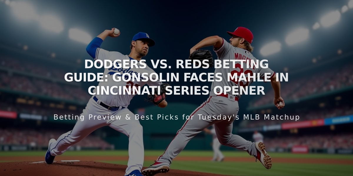 Dodgers vs. Reds Betting Guide: Gonsolin Faces Mahle in Cincinnati Series Opener