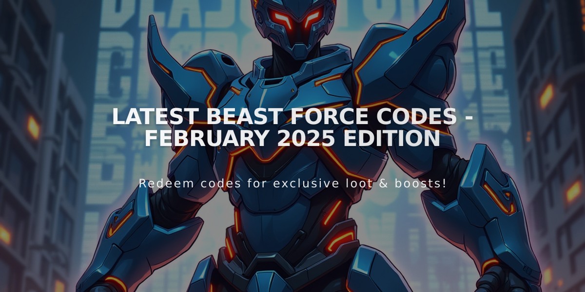 Latest Beast Force Codes - February 2025 Edition