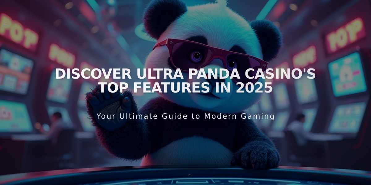 Discover Ultra Panda Casino's Top Features in 2025