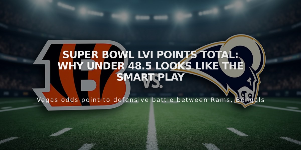 Super Bowl LVI Points Total: Why Under 48.5 Looks Like the Smart Play