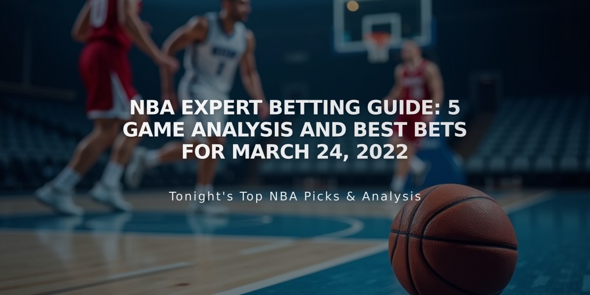 NBA Expert Betting Guide: 5 Game Analysis and Best Bets for March 24, 2022