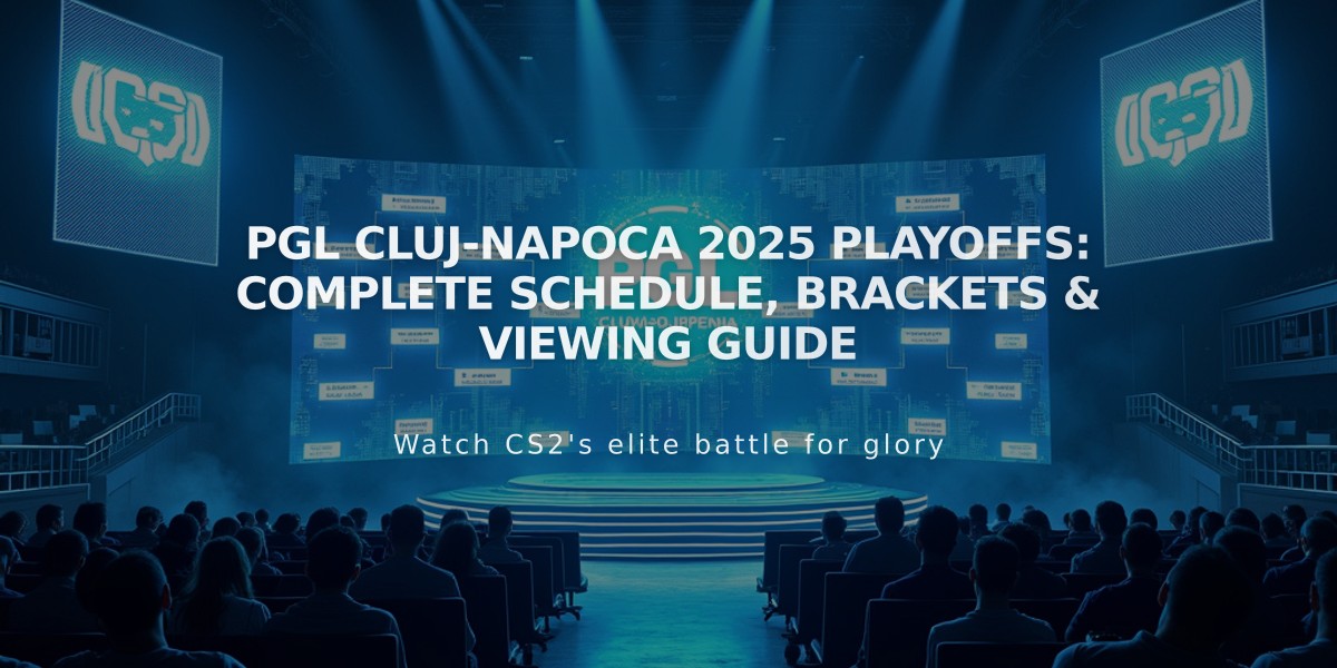 PGL Cluj-Napoca 2025 Playoffs: Complete Schedule, Brackets & Viewing Guide