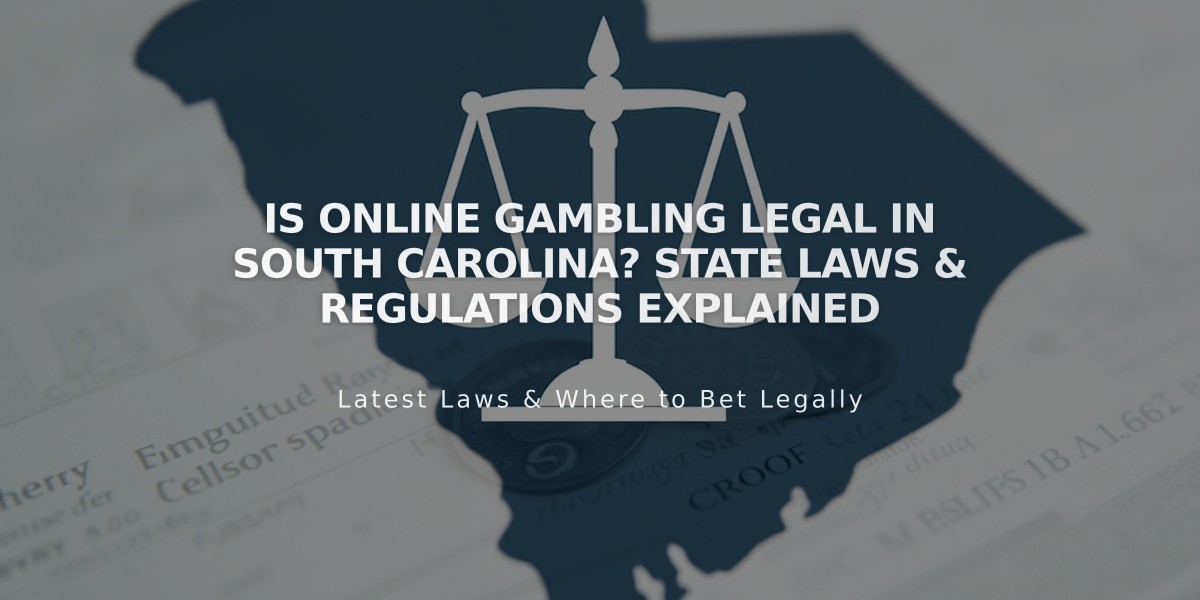 Is Online Gambling Legal in South Carolina? State Laws & Regulations Explained