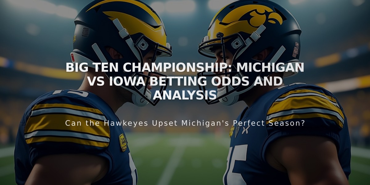 Big Ten Championship: Michigan vs Iowa Betting Odds and Analysis