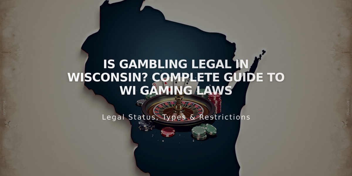 Is Gambling Legal in Wisconsin? Complete Guide to WI Gaming Laws