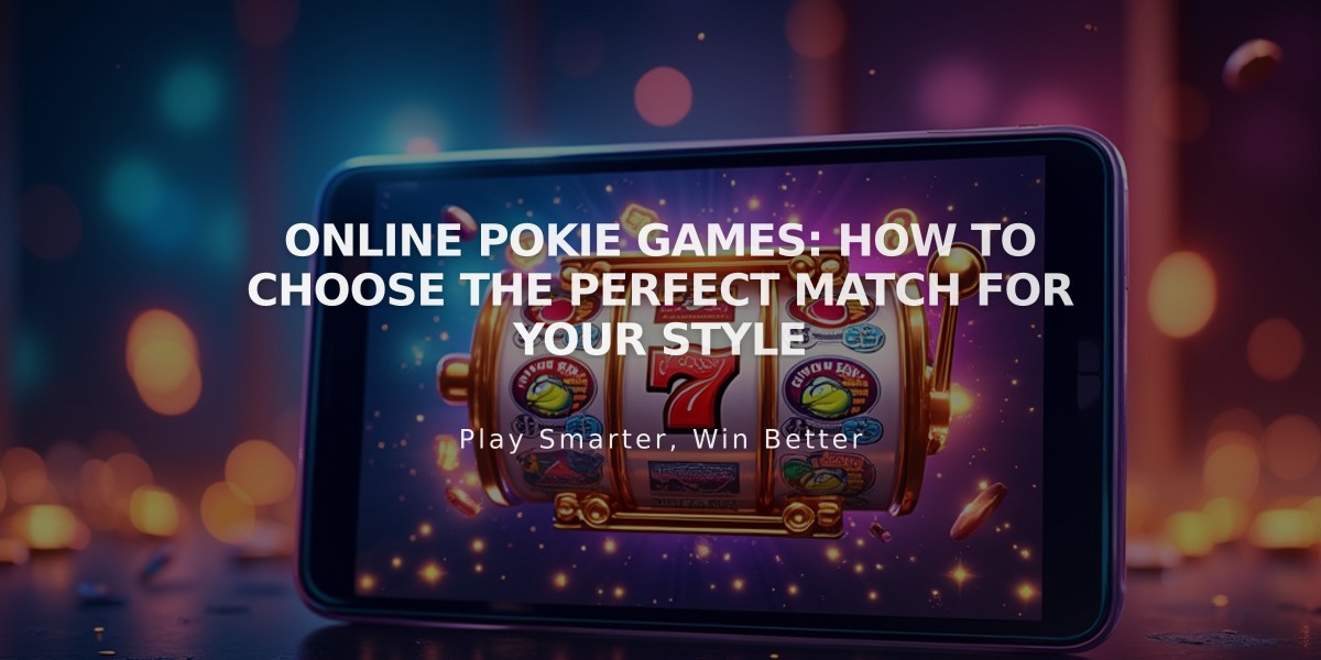 Online Pokie Games: How to Choose the Perfect Match for Your Style