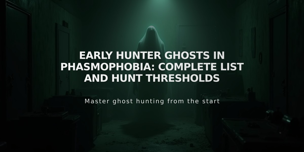 Early Hunter Ghosts in Phasmophobia: Complete List and Hunt Thresholds