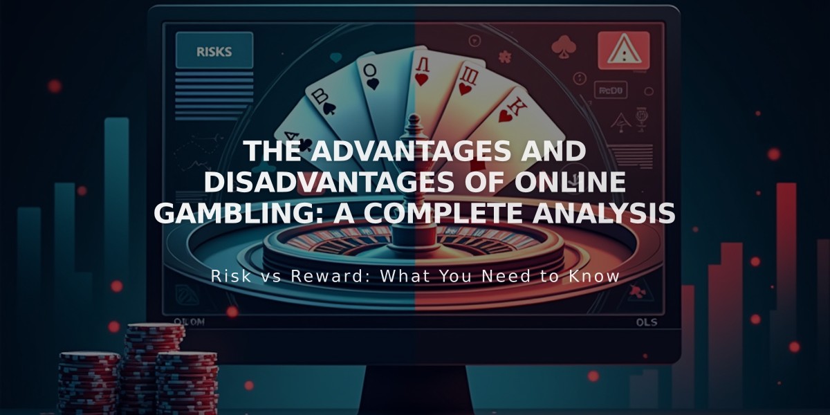 The Advantages and Disadvantages of Online Gambling: A Complete Analysis