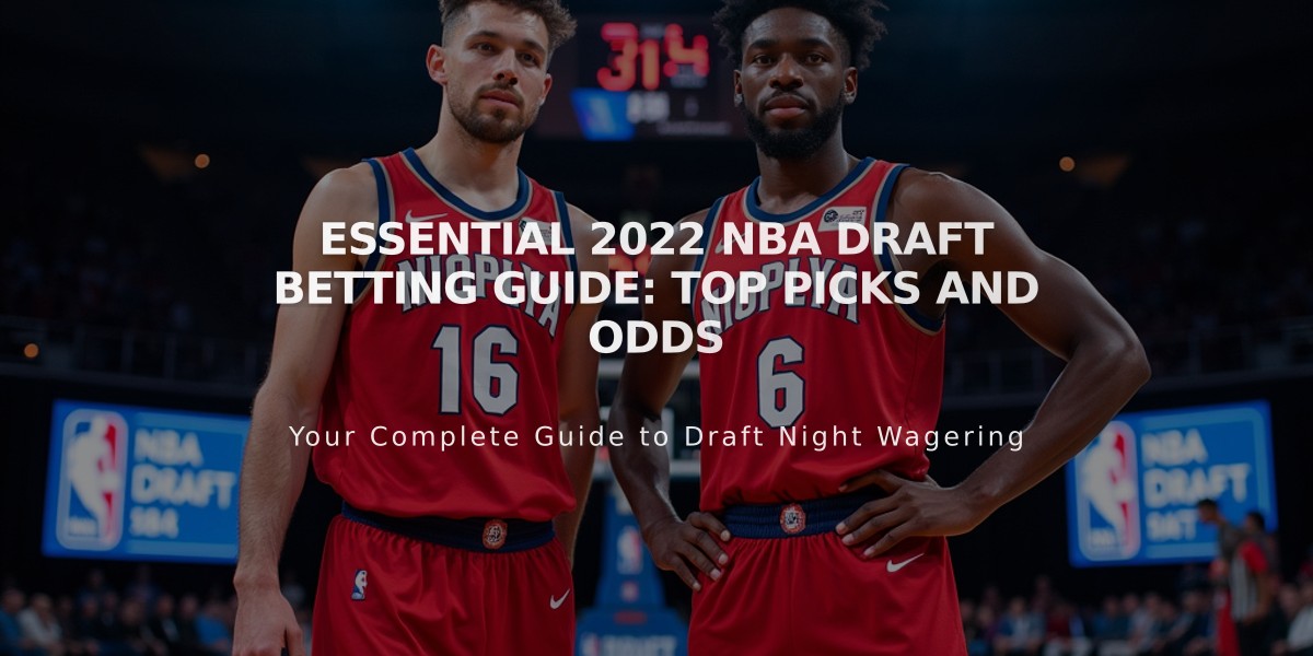 Essential 2022 NBA Draft Betting Guide: Top Picks and Odds