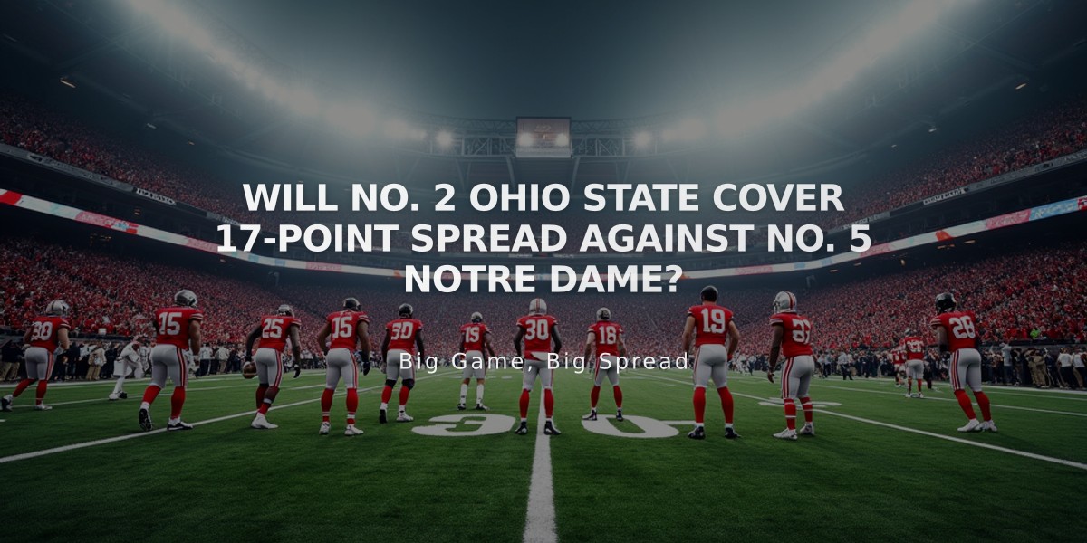 Will No. 2 Ohio State Cover 17-Point Spread Against No. 5 Notre Dame?