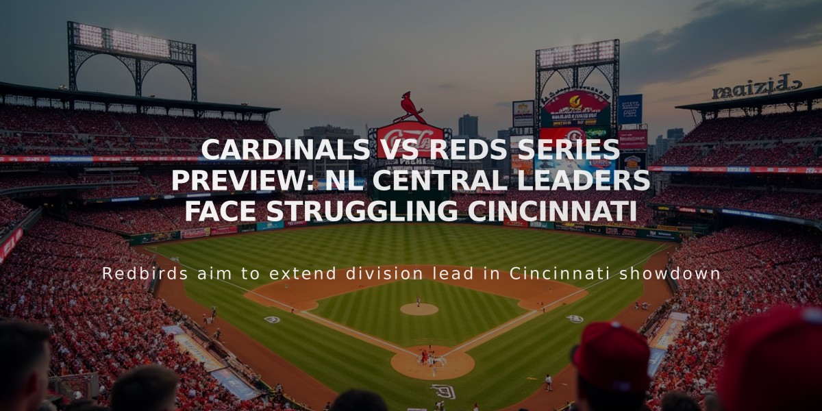 Cardinals vs Reds Series Preview: NL Central Leaders Face Struggling Cincinnati