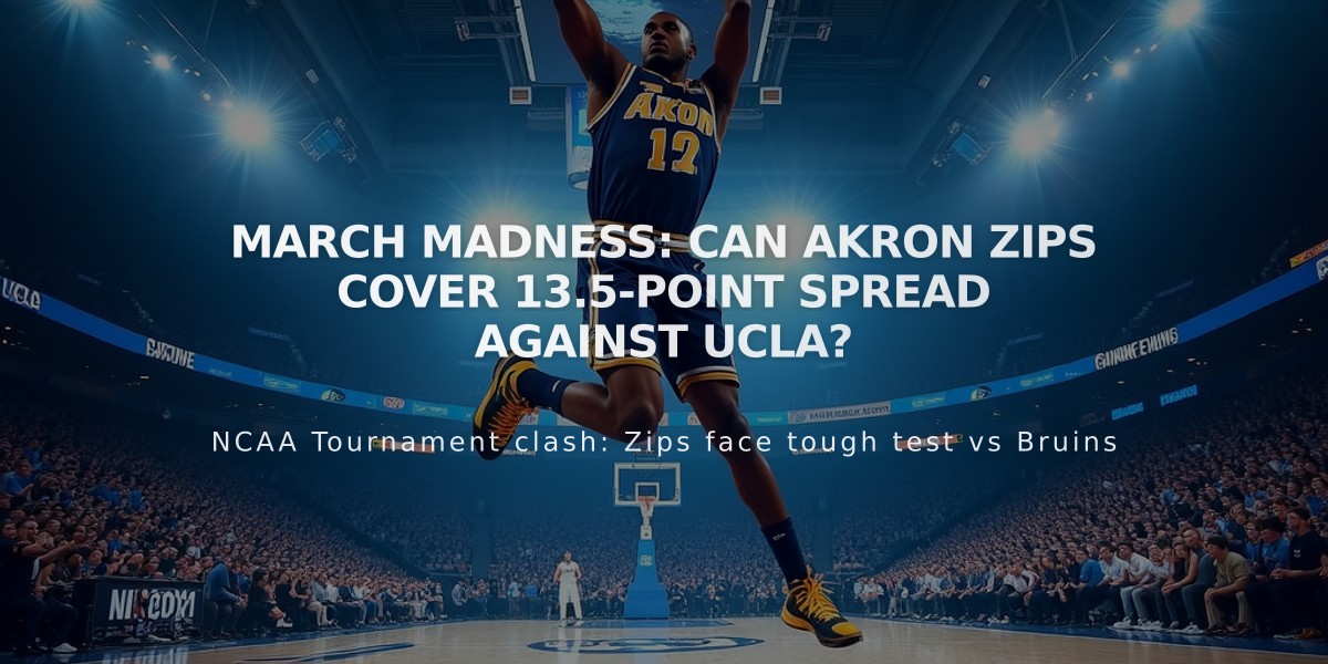 March Madness: Can Akron Zips Cover 13.5-Point Spread Against UCLA?