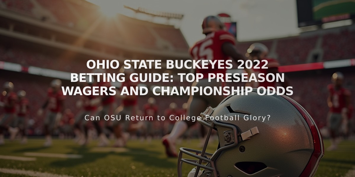 Ohio State Buckeyes 2022 Betting Guide: Top Preseason Wagers and Championship Odds