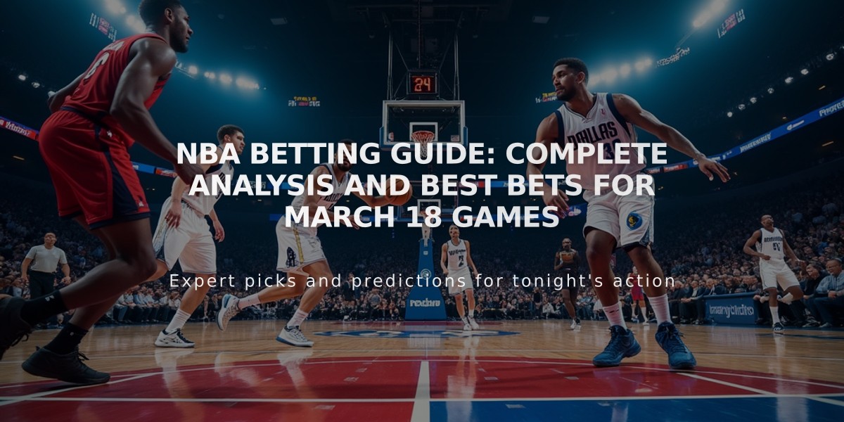 NBA Betting Guide: Complete Analysis and Best Bets for March 18 Games