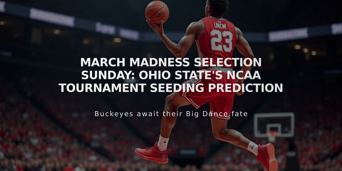 March Madness Selection Sunday: Ohio State's NCAA Tournament Seeding Prediction