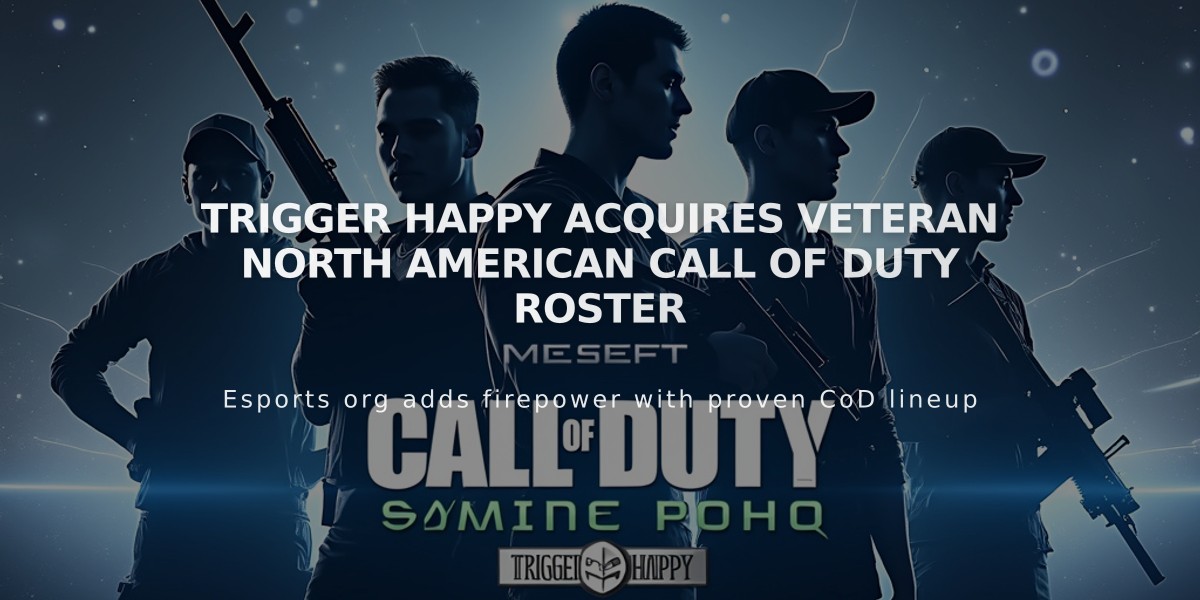 Trigger Happy Acquires Veteran North American Call of Duty Roster