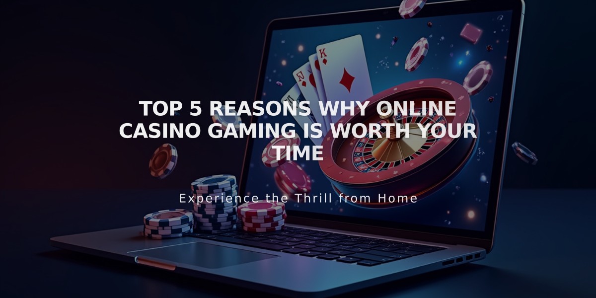 Top 5 Reasons Why Online Casino Gaming is Worth Your Time