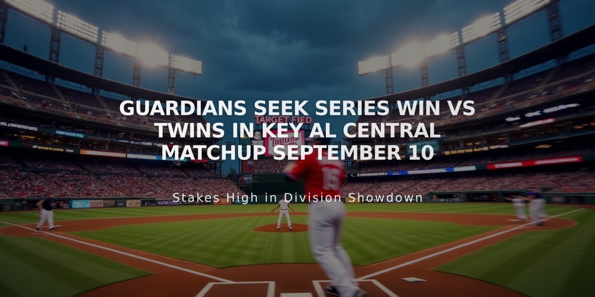 Guardians Seek Series Win vs Twins in Key AL Central Matchup September 10