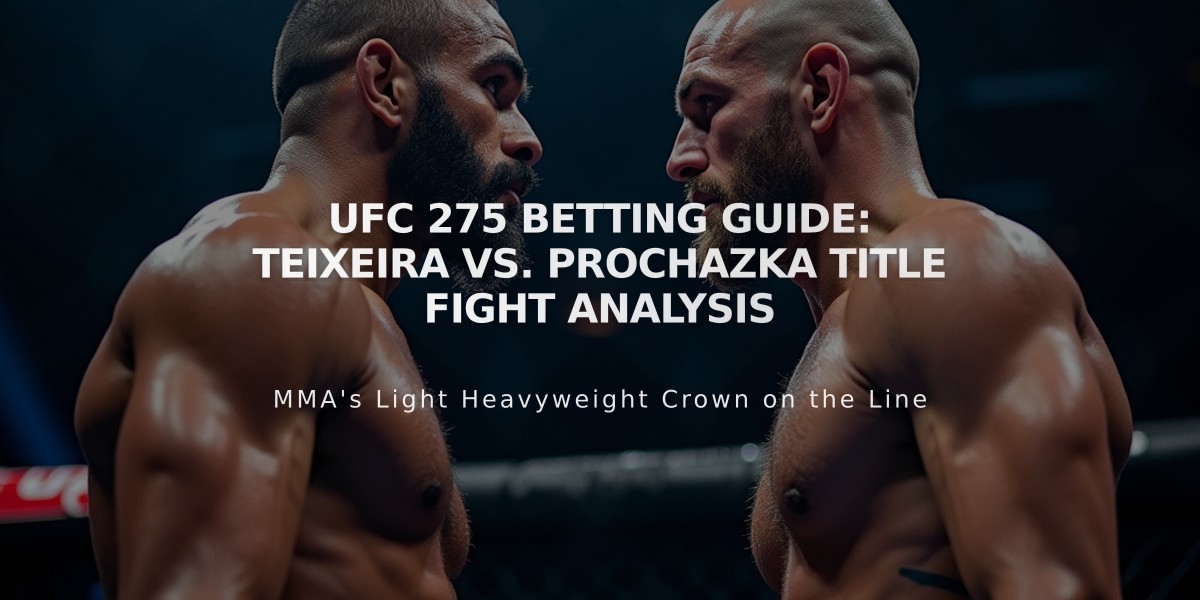 UFC 275 Betting Guide: Teixeira vs. Prochazka Title Fight Analysis