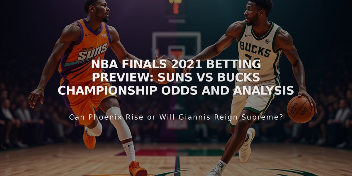 NBA Finals 2021 Betting Preview: Suns vs Bucks Championship Odds and Analysis