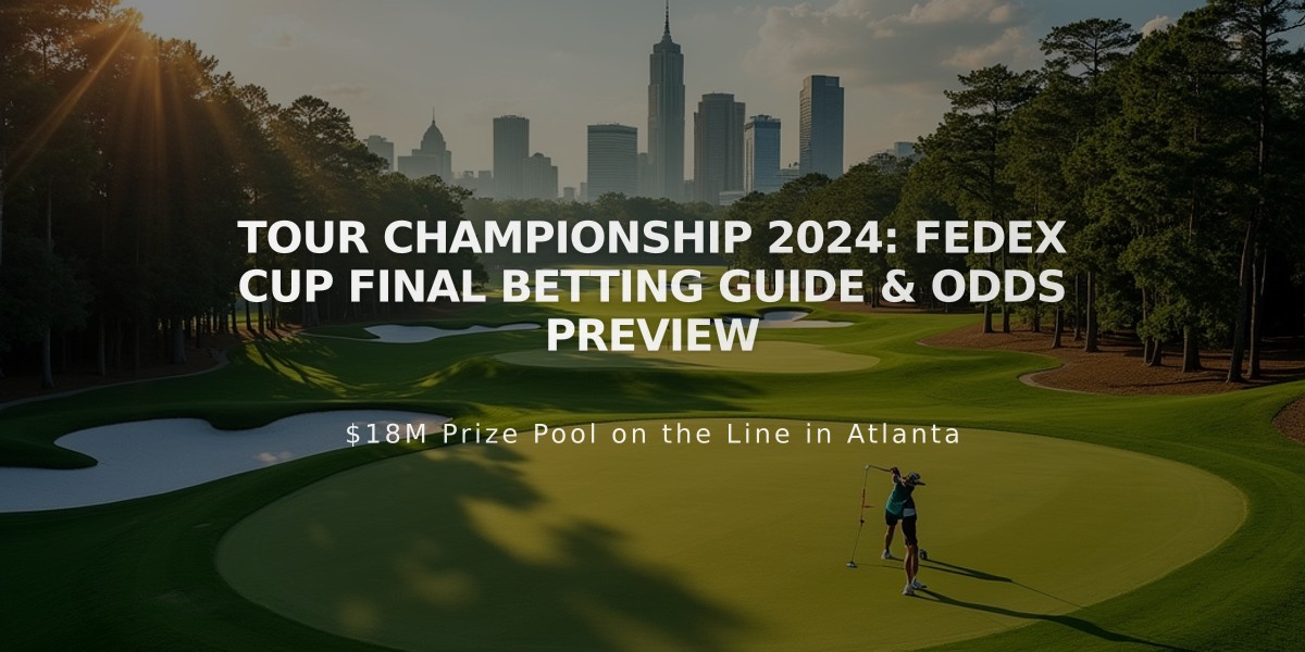 TOUR Championship 2024: FedEx Cup Final Betting Guide & Odds Preview