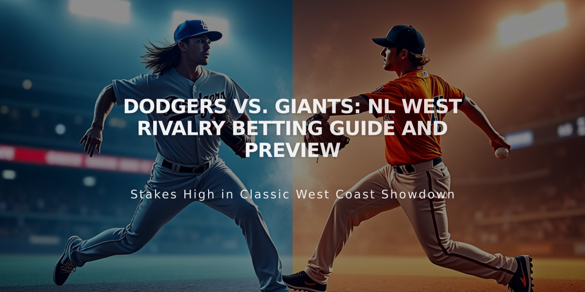 Dodgers vs. Giants: NL West Rivalry Betting Guide and Preview