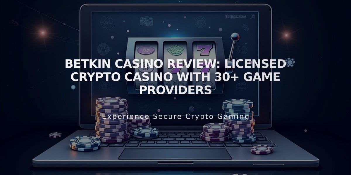 Betkin Casino Review: Licensed Crypto Casino with 30+ Game Providers