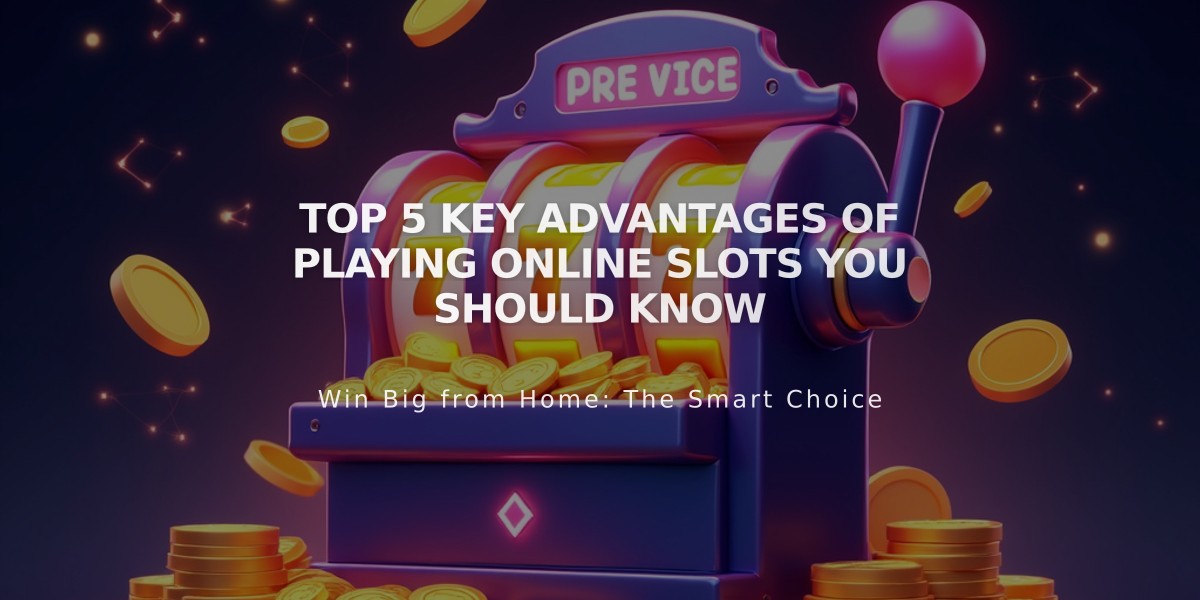 Top 5 Key Advantages of Playing Online Slots You Should Know