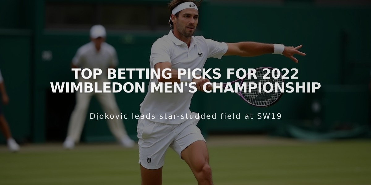 Top Betting Picks for 2022 Wimbledon Men's Championship