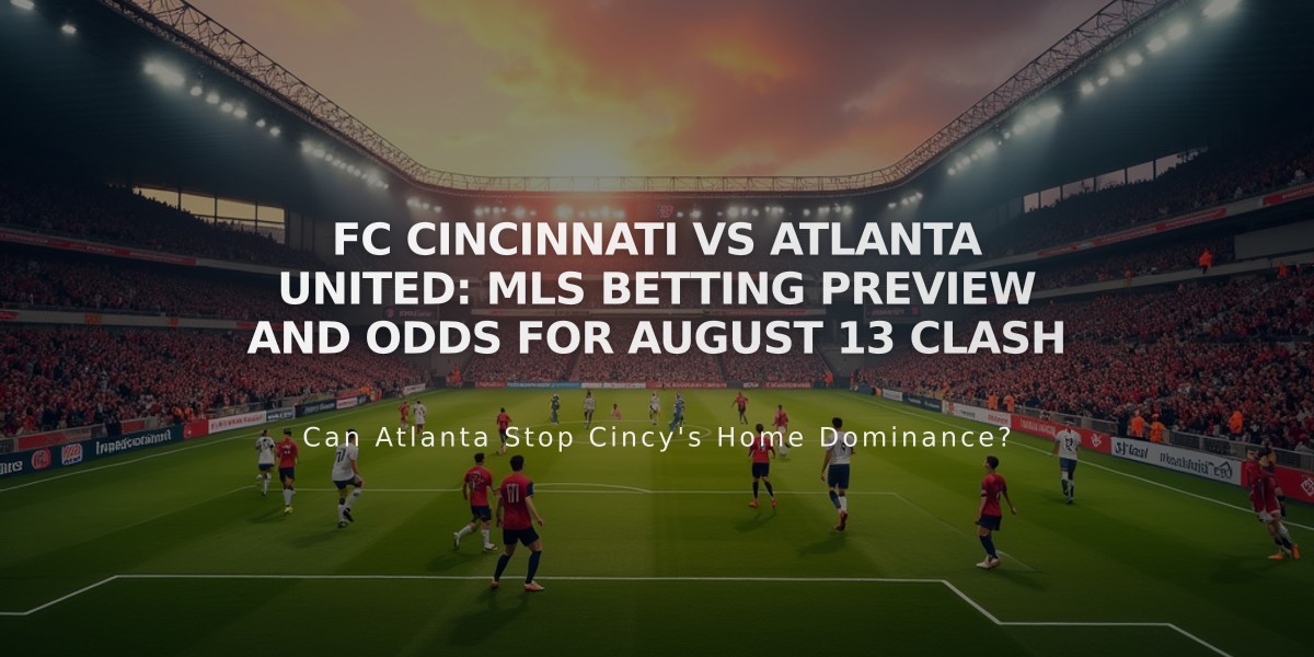 FC Cincinnati vs Atlanta United: MLS Betting Preview and Odds for August 13 Clash