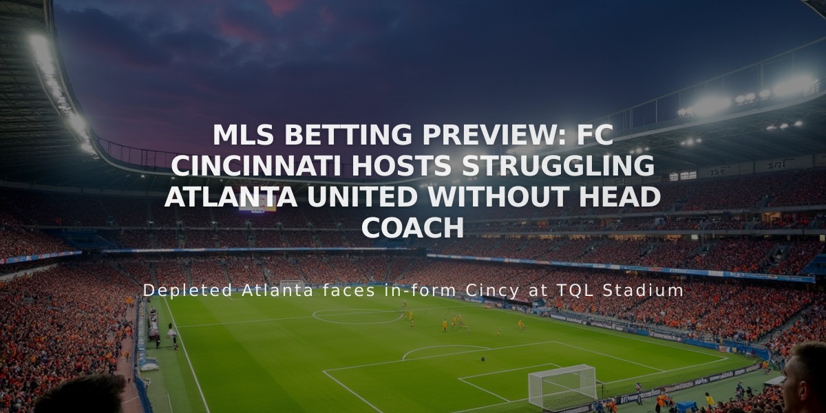 MLS Betting Preview: FC Cincinnati Hosts Struggling Atlanta United Without Head Coach