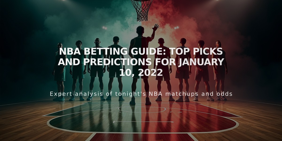 NBA Betting Guide: Top Picks and Predictions for January 10, 2022