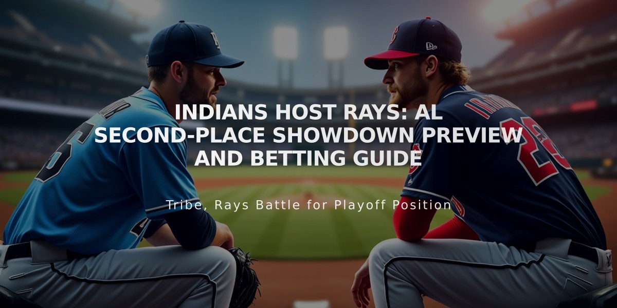 Indians Host Rays: AL Second-Place Showdown Preview and Betting Guide