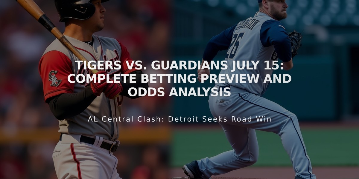 Tigers vs. Guardians July 15: Complete Betting Preview and Odds Analysis