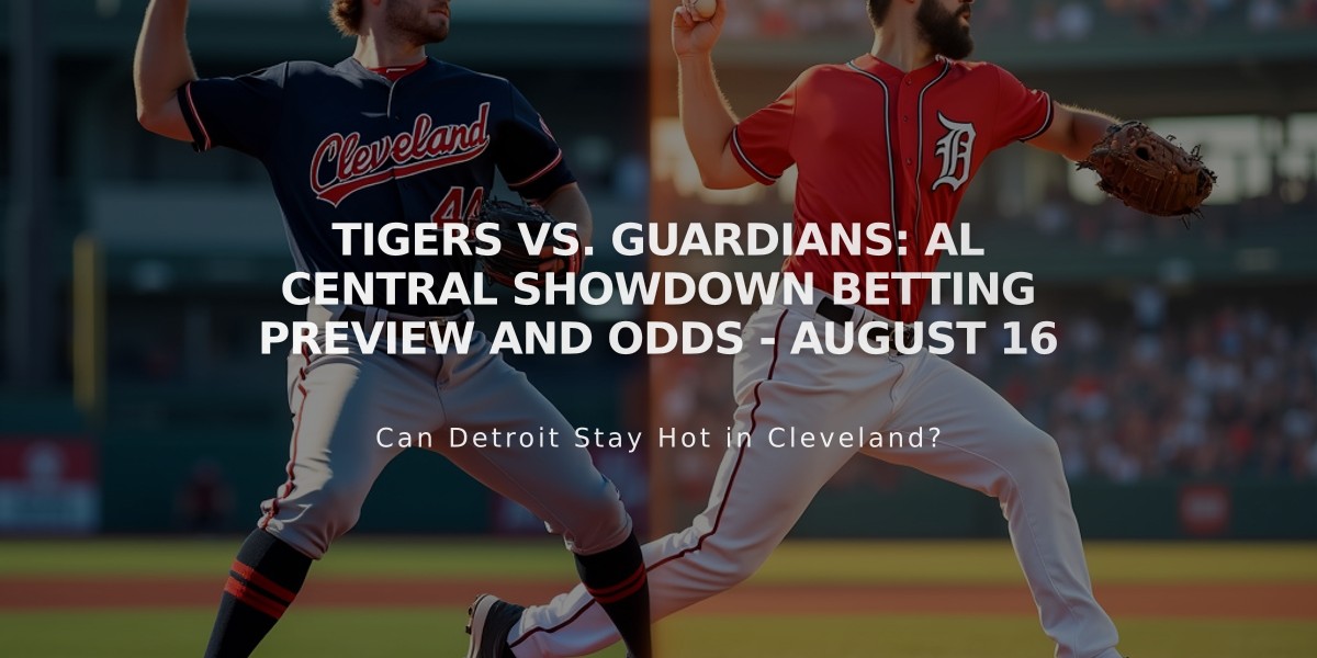 Tigers vs. Guardians: AL Central Showdown Betting Preview and Odds - August 16