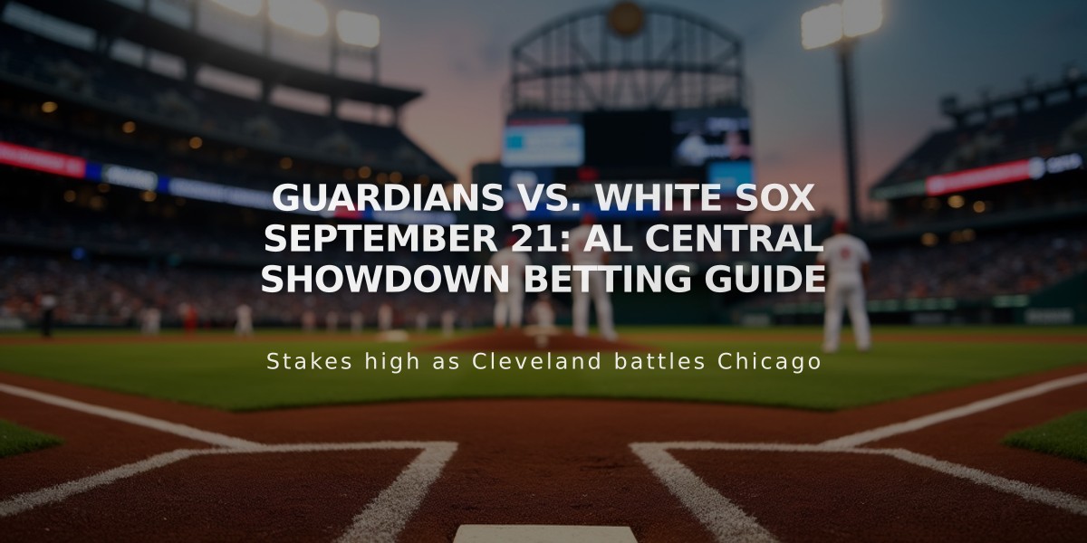 Guardians vs. White Sox September 21: AL Central Showdown Betting Guide