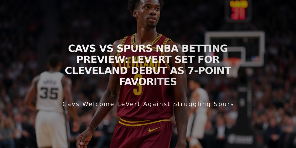 Cavs vs Spurs NBA Betting Preview: LeVert Set for Cleveland Debut as 7-Point Favorites