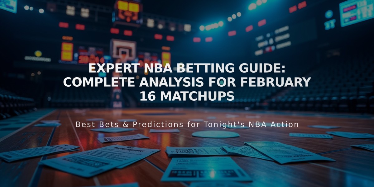 Expert NBA Betting Guide: Complete Analysis for February 16 Matchups