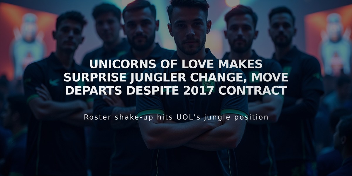 Unicorns of Love Makes Surprise Jungler Change, Move Departs Despite 2017 Contract