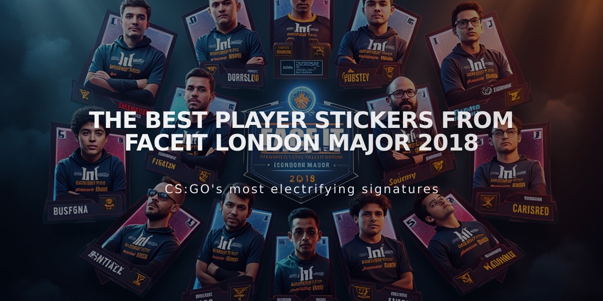 The Best Player Stickers from FACEIT London Major 2018