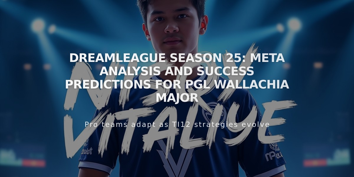 DreamLeague Season 25: Meta Analysis and Success Predictions for PGL Wallachia Major