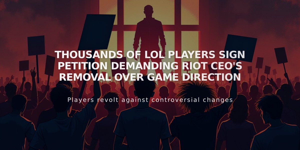 Thousands of LoL Players Sign Petition Demanding Riot CEO's Removal Over Game Direction