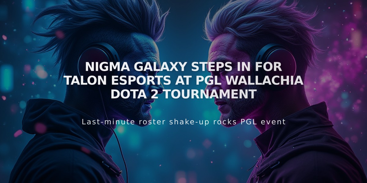 Nigma Galaxy Steps In for Talon Esports at PGL Wallachia Dota 2 Tournament