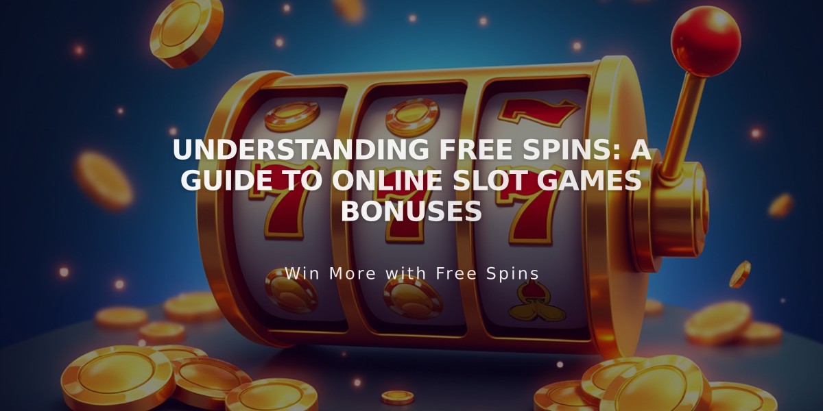 Understanding Free Spins: A Guide to Online Slot Games Bonuses