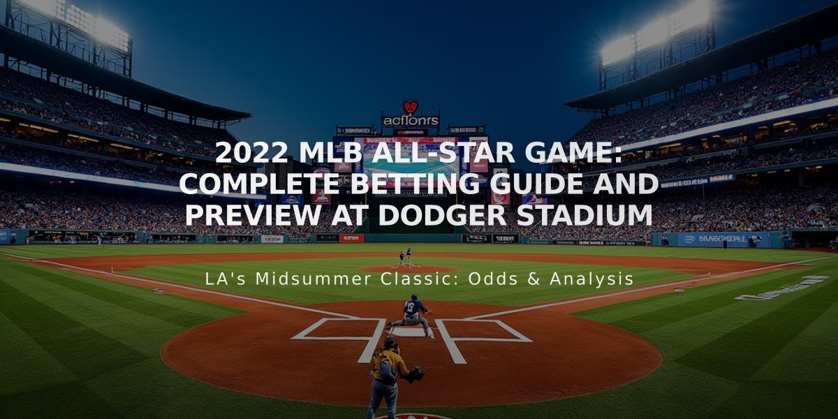 2022 MLB All-Star Game: Complete Betting Guide and Preview at Dodger Stadium