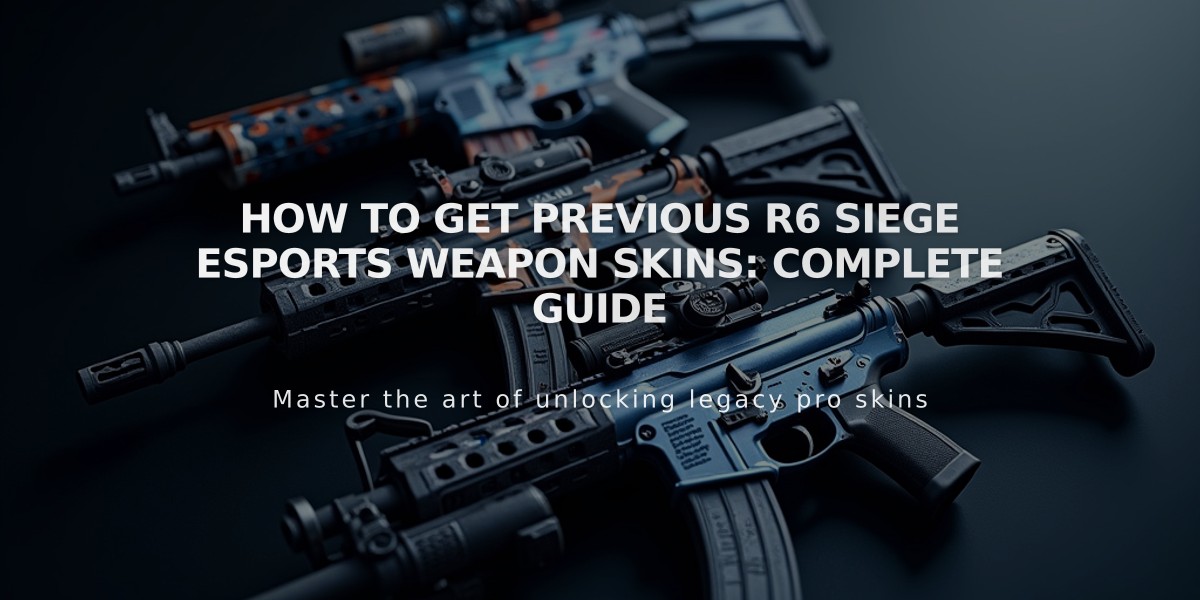 How to Get Previous R6 Siege Esports Weapon Skins: Complete Guide