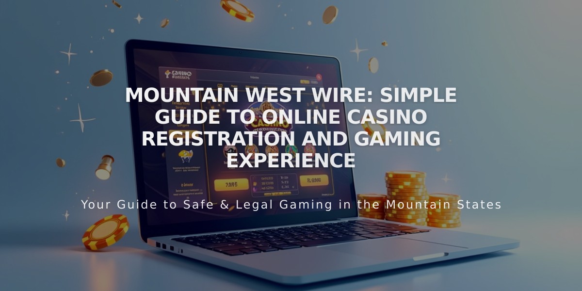 Mountain West Wire: Simple Guide to Online Casino Registration and Gaming Experience